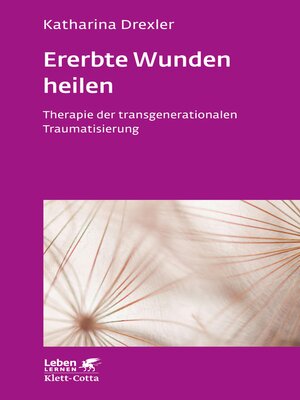 cover image of Ererbte Wunden heilen (Leben Lernen, Bd. 296)